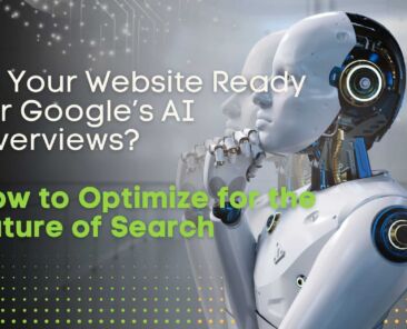 Is Your Website Ready for Google’s AI Overviews How to Optimize for the Future of Search