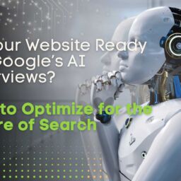 Is Your Website Ready for Google’s AI Overviews How to Optimize for the Future of Search