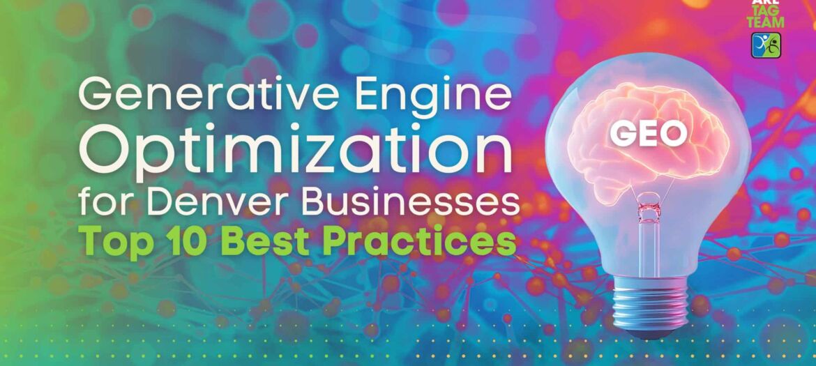 Generative Engine Optimization (GEO) for Denver Businesses - Top 10 Best Practices